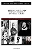 Mantle and Other Stories 2013 9781484129418 Front Cover