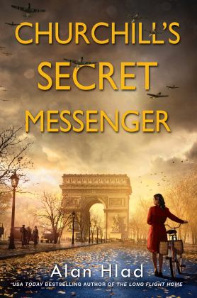 Churchill's Secret Messenger A WW2 Novel of Spies and the French Resistance  9781496728418 Front Cover