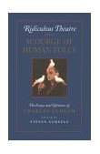 Ridiculous Theatre Scourge of Human Folly - The Essays and Opinions of Charles Ludlam  9781559360418 Front Cover