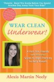 Wear Clean Underwear! A Fast, Fun, Friendly and Essential Guide to Legal Planning for Busy Parents 2008 9781600374418 Front Cover