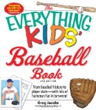 Kids' Baseball Book From Baseball History to Player Stats - With Lots of Homerun Fun in Between! 6th 2010 9781605506418 Front Cover