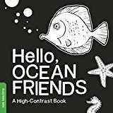 Hello, Ocean Friends A Black-And-White Board Book for Babies That Helps Visual Development  9781938093418 Front Cover