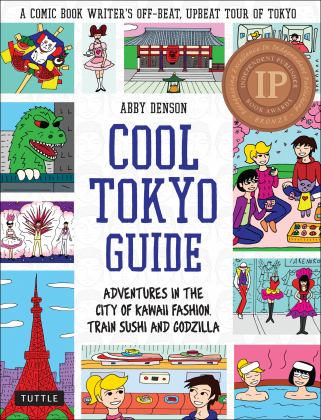 Cool Tokyo Guide Adventures in the City of Kawaii Fashion, Train Sushi and Godzilla  9784805314418 Front Cover