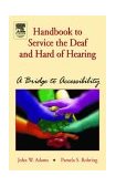 Handbook to Service the Deaf and Hard of Hearing A Bridge to Accessibility  9780120441419 Front Cover