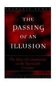 Passing of an Illusion The Idea of Communism in the Twentieth Century cover art