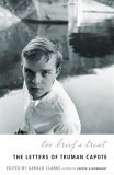 Too Brief a Treat The Letters of Truman Capote 2005 9780375702419 Front Cover