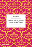 Pattern and Ornament in the Arts of India  9780500292419 Front Cover