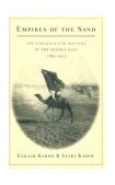 Empires of the Sand The Struggle for Mastery in the Middle East, 1789-1923 cover art