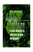 Outside Lobbying Public Opinion and Interest Group Strategies cover art