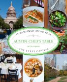 Austin Chef's Table Extraordinary Recipes from the Texas Capital 2013 9780762780419 Front Cover