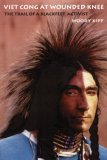 Viet Cong at Wounded Knee The Trail of a Blackfeet Activist  9780803216419 Front Cover