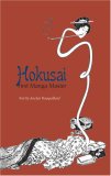 Hokusai, First Manga Master 2007 9780810993419 Front Cover