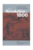 Revolution Of 1800 Democracy, Race and the New Republic  9780813921419 Front Cover