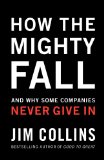 How the Mighty Fall And Why Some Companies Never Give In cover art