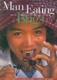 Man Eating Bugs The Art and Science of Eating Insects 1998 9780984074419 Front Cover