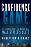 Confidence Game How Hedge Fund Manager Bill Ackman Called Wall Street's Bluff cover art