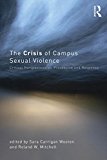 Crisis of Campus Sexual Violence Critical Perspectives on Prevention and Response  9781138849419 Front Cover