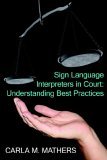 Sign Language Interpreters in Court: Understanding Best Practices 2006 9781425923419 Front Cover