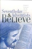 Seventh-Day Adventist Believe : An Exposition of Fundamental Deliefs of the Seventh-day Adventist Church cover art