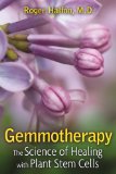 Gemmotherapy The Science of Healing with Plant Stem Cells 2010 9781594773419 Front Cover