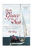 By the Grace of the Sea A Woman's Solo Odyssey Around the World 2004 9780071435420 Front Cover