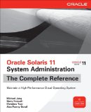 Oracle Solaris 11 System Administration the Complete Reference  9780071790420 Front Cover