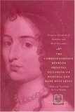 Correspondence Between Princess Elisabeth of Bohemia and Ren&#239;&#191;&#189; Descartes 