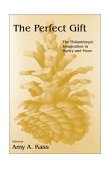Perfect Gift The Philanthropic Imagination in Poetry and Prose 2002 9780253215420 Front Cover