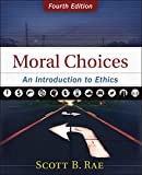 Moral Choices An Introduction to Ethics 4th 9780310536420 Front Cover