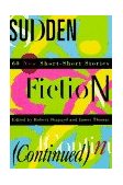 Sudden Fiction (Continued) 60 New Short-Short Stories cover art