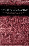 Let Us Die That We May Live Greek Homilies on Christian Martyrs from Asia Minor, Palestine and Syria (C. AD 350-AD 450)  9780415240420 Front Cover