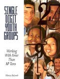 Single Digit Youth Groups Working with Fewer Than Ten Teens 2004 9780687740420 Front Cover