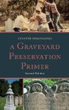 Graveyard Preservation Primer 2nd 2013 Revised  9780759122420 Front Cover