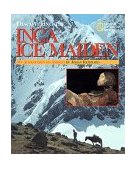 Discovering the Inca Ice Maiden My Adventures on Ampato 1998 9780792271420 Front Cover