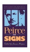 Peirce on Signs Writings on Semiotic by Charles Sanders Peirce cover art