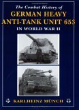Combat History of German Heavy Anti-Tank Unit 653 In World War II  9780811732420 Front Cover
