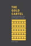 Gold Cartel Government Intervention on Gold, the Mega Bubble in Paper, and What This Means for Your Future cover art