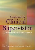 Casebook for Clinical Supervision A Competency-Based Approach