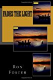 Fades the Light 2012 9781479344420 Front Cover