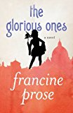 Glorious Ones A Novel 2013 9781480445420 Front Cover
