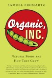 Organic, Inc Natural Foods and How They Grew 2007 9780156032421 Front Cover