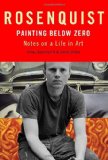 Painting below Zero Notes on a Life in Art 2009 9780307263421 Front Cover