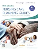Ulrich and Canale's Nursing Care Planning Guides Prioritization, Delegation, and Clinical Reasoning 8th 9780323595421 Front Cover