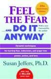 Feel the Fear ... and Do It Anyway (r) Dynamic Techniques for Turning Fear, Indecision, and Anger into Power, Action, and Love cover art