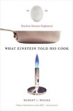 What Einstein Told His Cook Kitchen Science Explained 2008 9780393329421 Front Cover