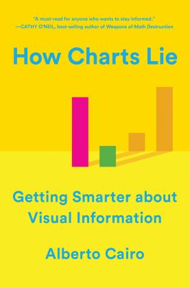 How Charts Lie Getting Smarter about Visual Information  9780393358421 Front Cover