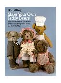 Make Your Own Teddy Bears Instructions and Full-Size Patterns for Jointed and Unjointed Bears and Their Clothing 2011 9780486249421 Front Cover