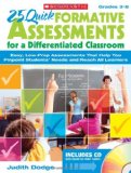 25 Quick Formative Assessments for a Differentiated Classroom Easy, Low-Prep Assessments That Help You Pinpoint Students' Needs and Reach All Learners cover art