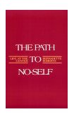 Path to No-Self Life at the Center  9780791411421 Front Cover