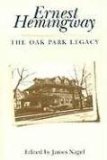 Ernest Hemingway The Oak Park Legacy 1996 9780817308421 Front Cover
